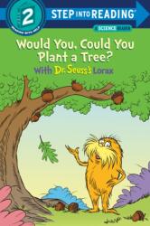 Would You, Could You Plant a Tree? With Dr. Seuss's Lorax (ISBN: 9780593306161)