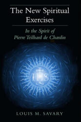 New Spiritual Exercises - Louis M. Savary (ISBN: 9780809146956)