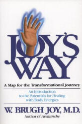 Joys Way - W. Brugh Joy (ISBN: 9780874770858)