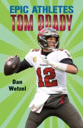 Epic Athletes: Tom Brady (ISBN: 9781250250612)