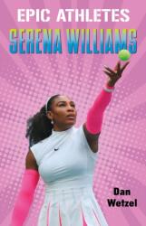 Epic Athletes: Serena Williams (ISBN: 9781250250728)