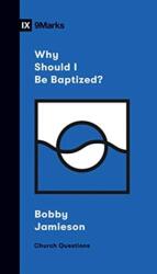 De ce ar trebui să mă botez? (ISBN: 9781433570308)