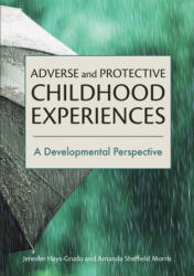Adverse and Protective Childhood Experiences - Amanda Sheffield Morris (ISBN: 9781433832116)