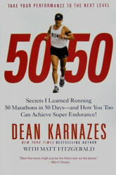 50 50 Secrets I Learned Running 50 Marathons in 50 Days - Dean Karnazes (ISBN: 9780446581844)