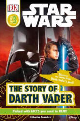 Star Wars: The Story of Darth Vader - Catherine Saunders (ISBN: 9781465433923)