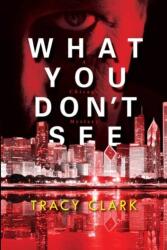 What You Don't See (ISBN: 9781496714930)
