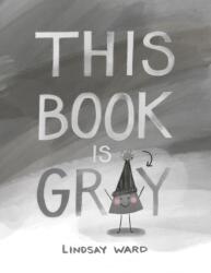 This Book Is Gray (ISBN: 9781542043403)
