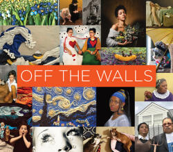 Off the Walls: Inspired Re-Creations of Iconic Artworks (ISBN: 9781606066843)