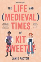 Life and Medieval Times of Kit Sweetly (ISBN: 9781624149528)