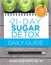 The 21-day Sugar Detox Daily Guide (ISBN: 9781628602708)
