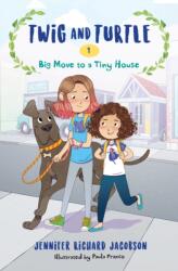 Twig and Turtle 1: Big Move to a Tiny House (ISBN: 9781645950226)