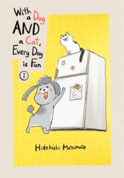 With a Dog AND a Cat, Every Day is Fun, Volume 1 (ISBN: 9781949980554)