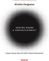 Vegyük észre a vakfoltjainkat! (ISBN: 9786156983121)