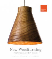 New Woodturning Techniques and Projects: Advanced Level - Helga Becker, Richard Becker (ISBN: 9780764350184)
