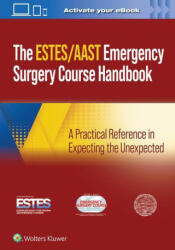 AAST/ESTES Emergency Surgery Course Handbook (ISBN: 9781975190651)