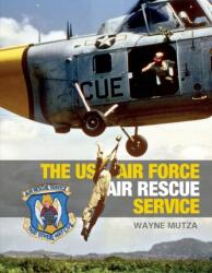 US Air Force Air Rescue Service: An Illustrated History (ISBN: 9780764364808)