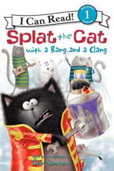 Splat the Cat With a Bang and a Clang - Rob Scotton, Amy Hsu Lin, Robert Eberz (ISBN: 9780062090195)