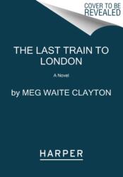 The Last Train to London (ISBN: 9780062946942)