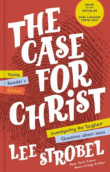 Case for Christ Young Reader's Edition - Lee Strobel (ISBN: 9780310770046)