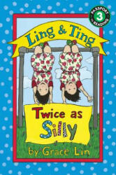 Ling & Ting: Twice as Silly - Grace Lin (ISBN: 9780316184038)