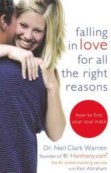 Falling in Love for All the Right Reasons: How to Find Your Soul Mate (ISBN: 9780446693882)
