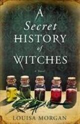 A Secret History of Witches (ISBN: 9780316508582)