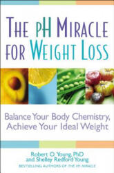 pH Miracle for Weight Loss - Robert O. Young, Shelley Redford Young (ISBN: 9780446694704)