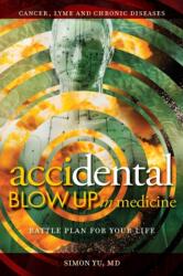AcciDental Blow Up in Medicine (ISBN: 9780578524177)