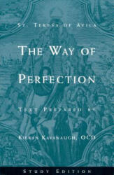 The Way of Perfection by St. Teresa of Avila: Study Edition - Kieran Kavanaugh (ISBN: 9780935216707)