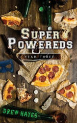 Super Powereds: Year 3 - Drew Hayes (ISBN: 9780986396885)