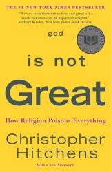God Is Not Great - Christopher Hitchens (ISBN: 9780446697965)