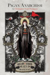 Pagan Anarchism - Christopher Scott Thompson (ISBN: 9780996987738)