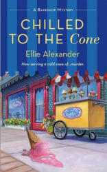 Chilled to the Cone - Ellie Alexander (ISBN: 9781250214386)