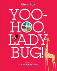 Yoo-Hoo, Ladybug! - Mem Fox, Laura Ljungkvist (ISBN: 9781442434004)
