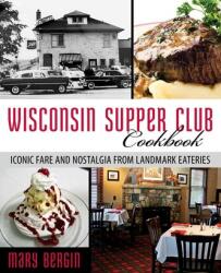 Wisconsin Supper Club Cookbook (ISBN: 9781493006342)