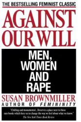 Against Our Will - Susan Brownmiller (ISBN: 9780449908204)