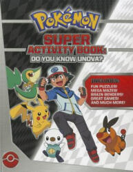 Pokemon Super Activity Book: Do You Know Unova? - Pikachu Press (ISBN: 9781604381566)