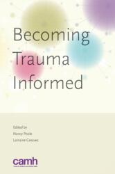 Becoming trauma informed (ISBN: 9781771140584)