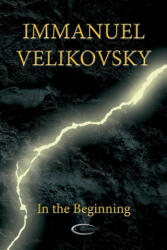 In the Beginning - Immanuel Velikovsky (ISBN: 9781906833107)