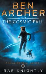 Ben Archer and the Cosmic Fall (ISBN: 9781989605196)