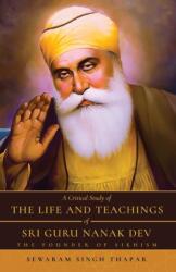 Critical Study of The Life and Teachings of Sri Guru Nanak Dev - Thapar Sewaram Singh Thapar (ISBN: 9789389085099)