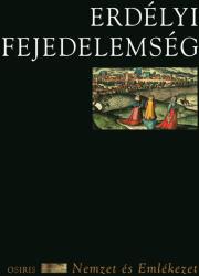 Erdélyi Fejedelemség (ISBN: 9789632765426)