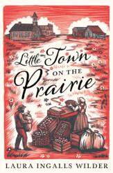 Little Town on the Prairie - Laura Ingalls Wilder (ISBN: 9781405280167)