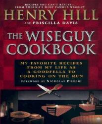 The Wiseguy Cookbook - Henry Hill, Priscilla Davis, Nick Pileggi (ISBN: 9780451207067)