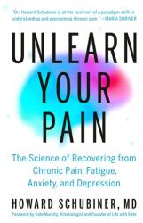 Unlearn Your Pain - Howard Schubiner MD (ISBN: 9780593994368)