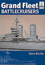 Grand Fleet Battlecruisers: Shipcraft Special - Steve Backer (ISBN: 9781848321045)