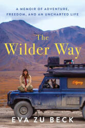 The Wilder Way - ZU BECK EVA (ISBN: 9781668223673)
