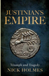 Justinian's Empire - Nick Holmes (ISBN: 9781739786564)