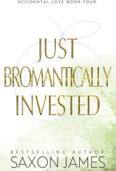 Just Bromantically Invested - Saxon James (ISBN: 9781922741493)