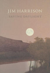 Saving Daylight - Jim Harrison (ISBN: 9781556592676)